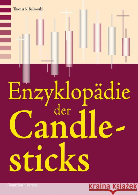 Die Enzyklopädie der Candlesticks - Teil 2 Bulkowski, Thomas N. 9783898798679 FinanzBuch Verlag