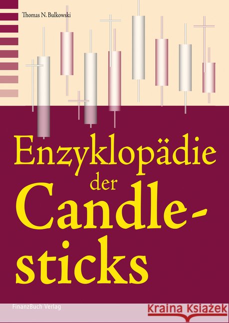 Die Enzyklopädie der Candlesticks - Teil 3 Bulkowski, Thomas N. 9783898798686 FinanzBuch Verlag