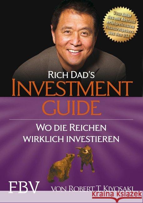 Rich Dad's Investmentguide : Wo und wie die Reichen wirklich investieren Kiyosaki, Robert T. 9783898799034