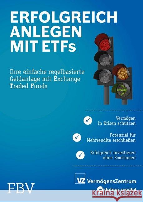 Erfolgreich anlegen mit ETFs : Ihre einfache regelbasierte Geldanlage mit Exchange Traded Funds. Vermögen in Krisen schützen. Potenzial für Mehrrendite erschließen. Erfolgreich investieren ohne Emotio Huber, Michael 9783898799942