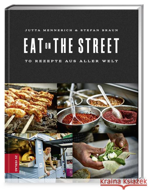 Eat on the Street : 70 Rezepte aus aller Welt Mennerich, Jutta 9783898835220