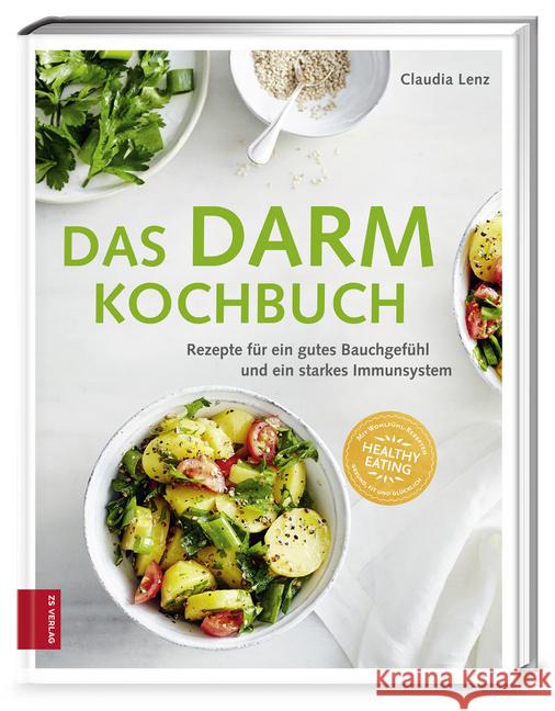 Das Darm-Kochbuch : Rezepte für ein gutes Bauchgefühl und ein starkes Immunsystem Lenz, Claudia 9783898835305