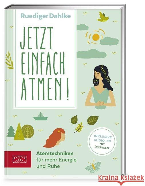 Jetzt einfach atmen!, m. Audio-CD : Atemtechniken für mehr Energie und Ruhe Dahlke, Ruediger 9783898838689 ZS Zabert und Sandmann