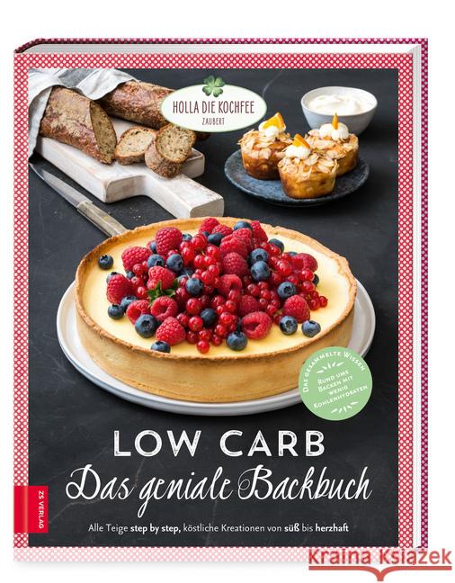 Low Carb - Das geniale Backbuch : Das gesammelte Wissen rund ums Backen mit wenig Kohlenhydraten - alle Teige step by step, köstliche Kreationen von süß bis herzhaft Hola-Schneider, Petra 9783898839648