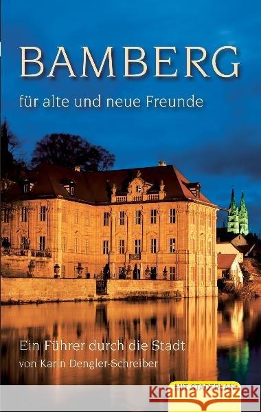 Bamberg für alte und neue Freunde : Ein Führer durch die Stadt Dengler-Schreiber, Karin Melnicky, Thorsten  9783898891578 Heinrichs-Verlag