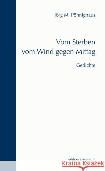 Vom Sterben vom Wind gegen Mittag : Gedichte Pönnighaus, Jörg M. 9783898966894 Athena Verlag