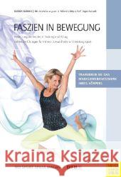 Faszien in Bewegung : Bedeutung der Faszien in Training und Alltag. Zahlreiche Übungen für Fitness-, Gesundheits- und Leistungssport. Herausgegeben vom Deutscher Turner-Bund Slomka, Gunda 9783898998482 Meyer & Meyer Sport