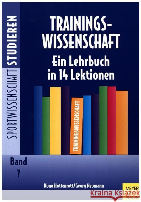 Trainingswissenschaft : Ein Lehrbuch in 14 Lektionen Hottenrott, Kuno; Neumann, Georg 9783898999502 Meyer & Meyer Sport