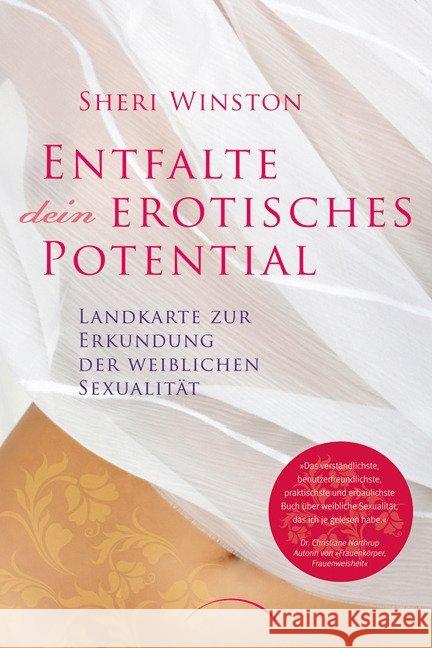 Entfalte dein erotisches Potential : Landkarte zur Erkundung der weiblichen Sexualität Winston, Sheri 9783899016024 Kamphausen