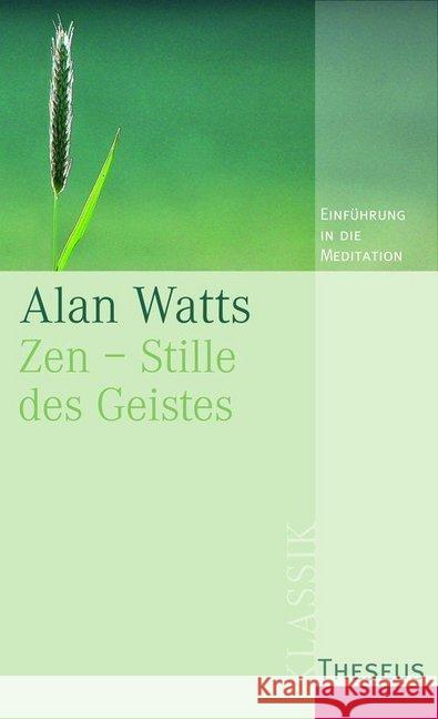 Zen, Stille des Geistes : Einführung in die Meditation Watts, Alan 9783899016338