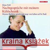 Nachtgespräche mit meinem Kühlschrank, 1 Audio-CD : Ein Theaterstück vom Leben auf St. Pauli. Ein Theatermonolog Pohl, Klaus 9783899034103 Hörbuch Hamburg