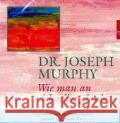 Wie man an sich selbst glaubt, 1 Audio-CD : Inspiration zum positiven Denken. Gekürzte Lesung Murphy, Joseph 9783899035605 Hörbuch Hamburg