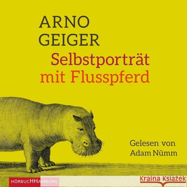 Selbstporträt mit Flusspferd, 6 Audio-CDs : Ungekürzte Lesung Geiger, Arno 9783899039221 Hörbuch Hamburg