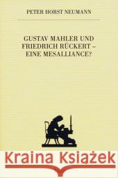 Gustav Mahler Und Friedrick Ruckert - Eine Mesalliance? Peter H. Neumann 9783899135831