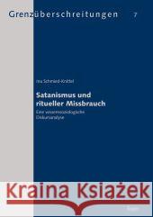 Satanismus Und Ritueller Missbrauch: Eine Wissenssoziologische Diskursanalyse Schmied-Knittel, Ina 9783899136708 Ergon