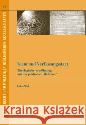 Islam Und Verfassungsstaat: Theologische Versohnung Mit Der Politischen Moderne? Wick, Lukas   9783899136746 Ergon