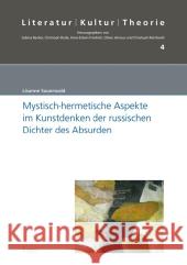 Mystisch-Hermetische Aspekte Im Kunstdenken Der Russischen Dichter Des Absurden Sauerwald, Lisanne   9783899138122 Ergon