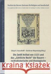 Die Zwolf Artikel Von 1525 Und Das 'Gottliche Recht' Der Bauern - Rechtshistorische Und Theologische Dimensionen Hasselhoff, Gorge K. 9783899139143