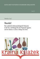 Mazzika!: Eine Arabistisch-Ethnomusikologische Exkursion in Die Text- Und Klangwelten Der Popmusik Agyptens Und Des Libanon Von Graf, Matthias 9783899139242 Ergon