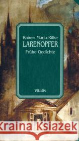 Larenopfer Rainer Maria Rilke 9783899191066 Vitalis