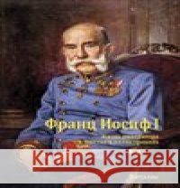 František Josef I. Juliana Weitlaner 9783899194548