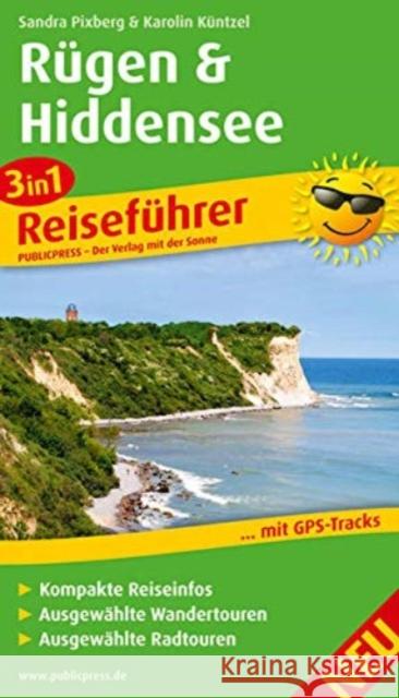 3in1-Reiseführer & Rügen Hiddensee : 3in1 Reiseführer mit kompakten Reiseinfos, ausgewählten Rad- und Wandertouren und Karten im optimalen Maßstab Pixberg, Sandra; Küntzel, Karolin 9783899208085 PublicPress