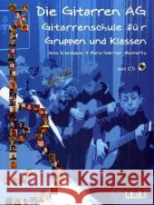 Die Gitarren AG, m. Audio-CD : Gitarrenschule für Gruppen und Klassen Kienbaum, Jens Huppertz, Hans-Werner  9783899220858 AMA-Verlag