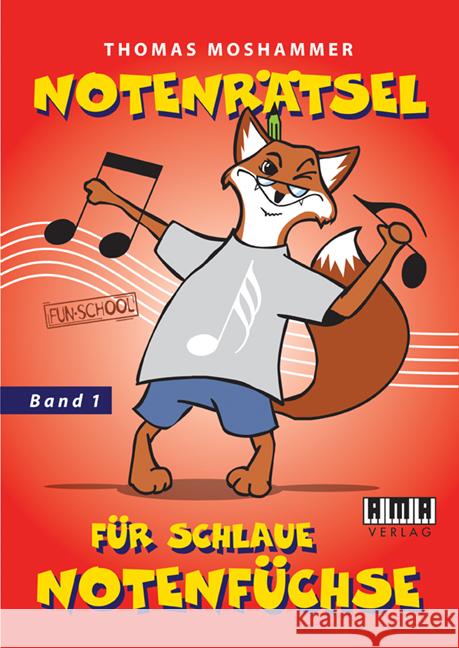 Notenrätsel für schlaue Notenfüchse. Bd.1 Moshammer, Thomas   9783899221336 AMA-Verlag