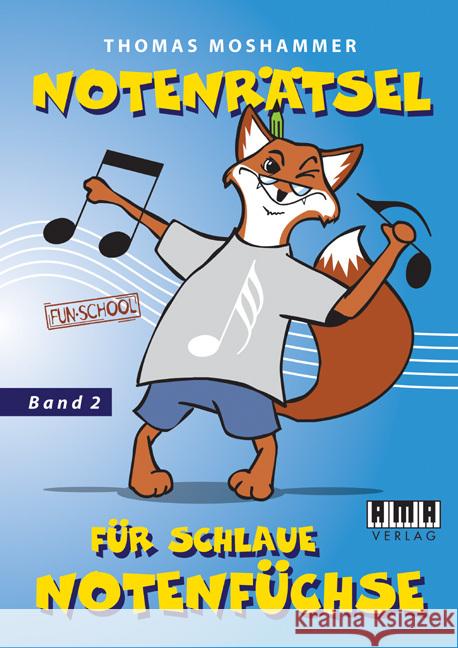 Notenrätsel für schlaue Notenfüchse. Bd.2 Moshammer, Thomas 9783899221626 AMA-Verlag