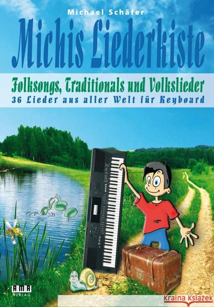 Michis Liederkiste: Folksongs, Traditionals und Volkslieder für Keyboard Schäfer, Michael 9783899222852