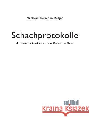 Schachprotokolle Matthias Biermann-Ratjen   9783899270372