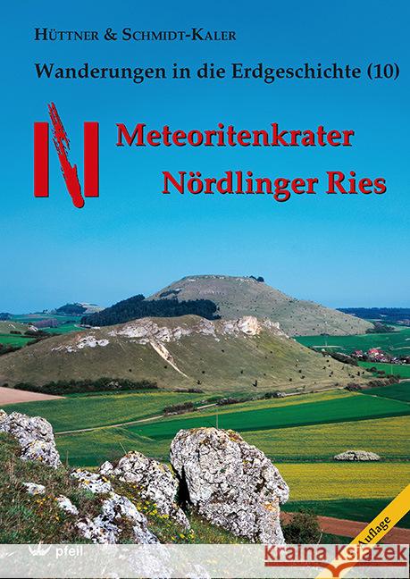 Meteoritenkrater Nördlinger Ries Hüttner, Rudolf; Schmidt-Kaler, Hermann 9783899372038