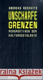 Unscharfe Grenzen : Perspektiven der Kultursoziologie Reckwitz, Andreas   9783899429176