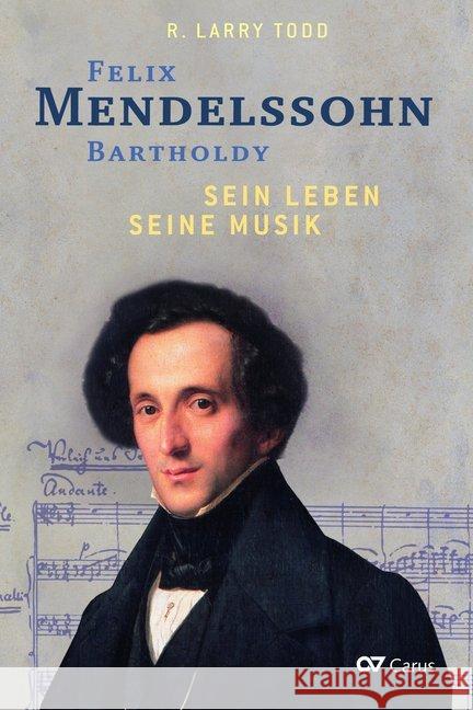 Felix Mendelssohn Bartholdy - Sein Leben - Seine Musik Todd, R. Larry 9783899483420