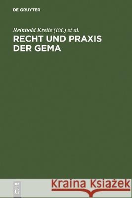 Recht und Praxis der GEMA: Handbuch und Kommentar Reinhold Kreile, Jürgen Becker, Karl Riesenhuber 9783899491814 De Gruyter