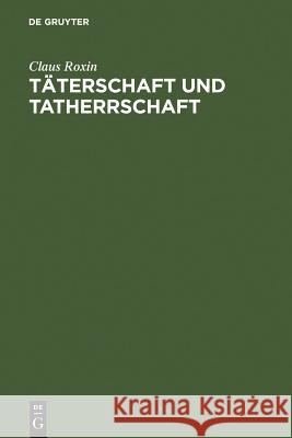 Täterschaft und Tatherrschaft Claus Roxin 9783899491944 De Gruyter