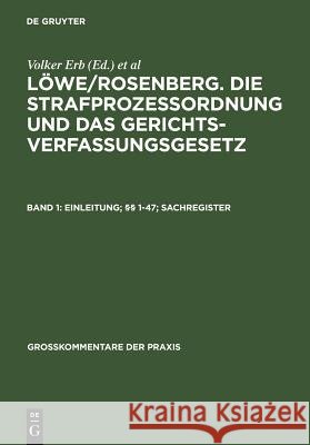 Einleitung; §§ 1-47; Sachregister Volker Erb, Karl Heinz Gössel, Kirsten Graalmann-Scheerer, Hans-Heiner Kühne, Klaus Lüderssen, Matthias Jahn, Wolfgang S 9783899491975