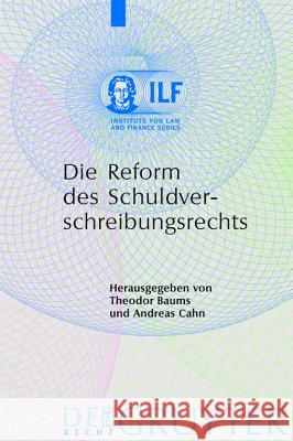 Die Reform des Schuldverschreibungsrechts : Mit Beitr. in engl. Sprache T. Baum A. Cahn 9783899492095 