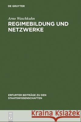 Regimebildung und Netzwerke Waschkuhn, Arno 9783899492187