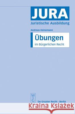Übungen im Bürgerlichen Recht Andreas Heinemann, Annika Grüber, et al. 9783899492347 De Gruyter