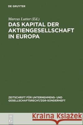 Das Kapital der Aktiengesellschaft in Europa Marcus Lutter 9783899493085 De Gruyter