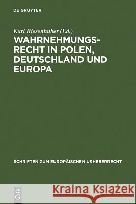 Wahrnehmungsrecht in Polen, Deutschland und Europa Riesenhuber, Karl 9783899493146