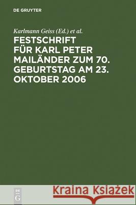 Festschrift Für Karl Peter Mailänder Zum 70. Geburtstag Am 23. Oktober 2006 Geiss, Karlmann 9783899493160 Walter de Gruyter