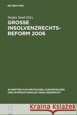 Große Insolvenzrechtsreform 2006: Synopsen - Gesetzesmaterialien - Stellungnahmen - Kritik Smid, Stefan 9783899493320 Walter de Gruyter
