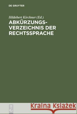 Abkürzungsverzeichnis Der Rechtssprache Dietrich Pannier, Hildebert Kirchner 9783899493368 de Gruyter