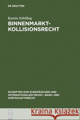 Binnenmarktkollisionsrecht Katrin Schilling 9783899493375 De Gruyter