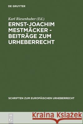Ernst-Joachim Mestmäcker - Beiträge zum Urheberrecht Karl Riesenhuber 9783899493429