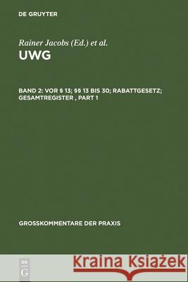 Vor 13; 13 bis 30; Rabattgesetz; Gesamtregister, 2 Teile  9783899493719 Rechtswissenschaften de Gruyter Verlags-GmbH