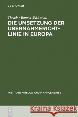 Die Umsetzung der Übernahmerichtlinie in Europa = The Realisation of the Takeover Directive in Europe Baums, Theodor 9783899493788 Walter de Gruyter