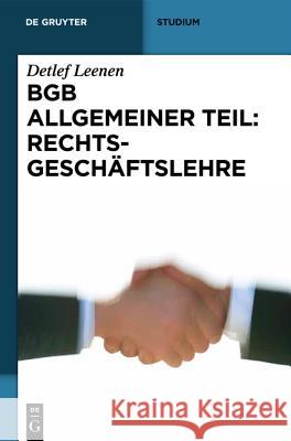 BGB Allgemeiner Teil, Rechtsgeschäftslehre Detlev Leenen 9783899494341 Walter de Gruyter